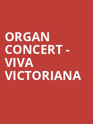 Organ Concert - Viva Victoriana at Alexandra Palace